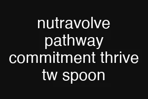 nutravolve pathway commitment thrive tw spoon